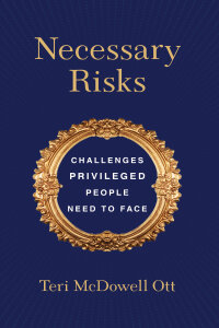 Necessary Risks: Challenges Privileged People Need to Face